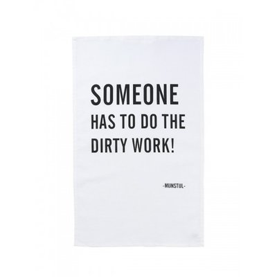 Mijn Stijl - Theedoek Someone has to do the dirty work!